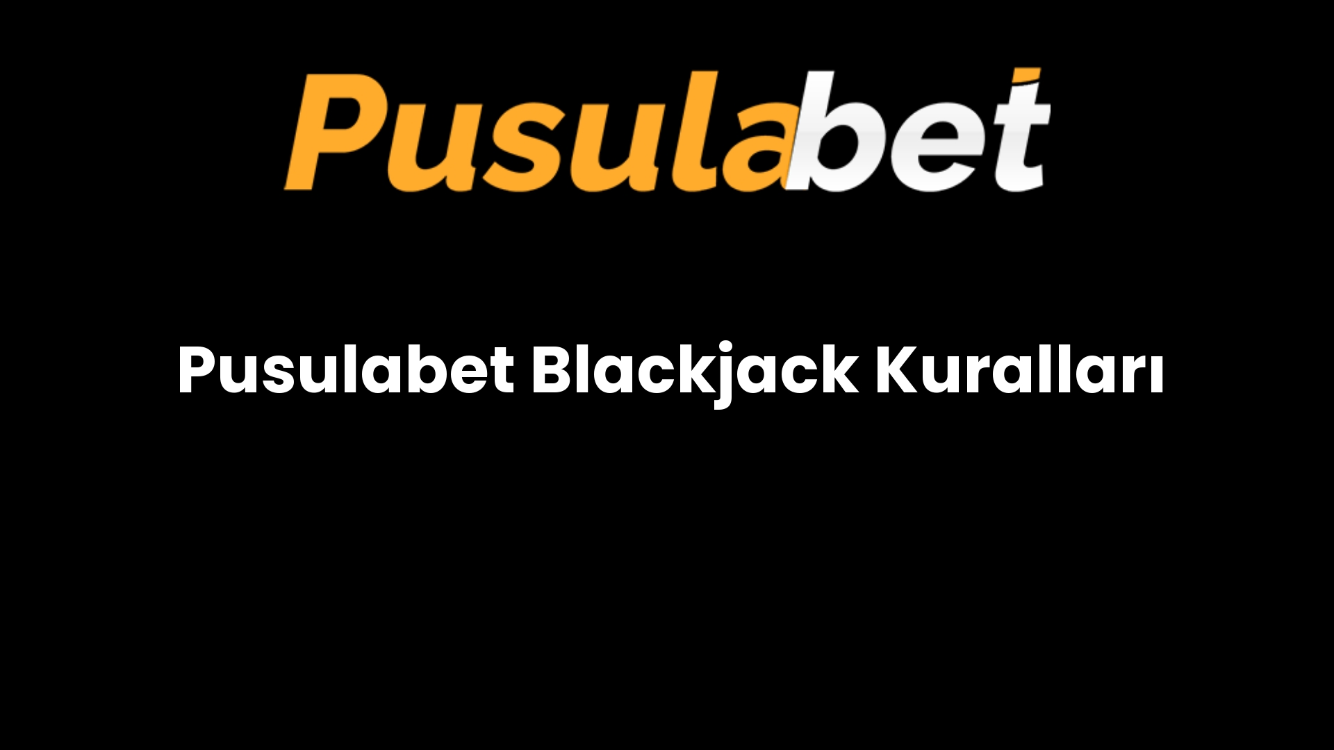 Pusulabet Blackjack Kuralları