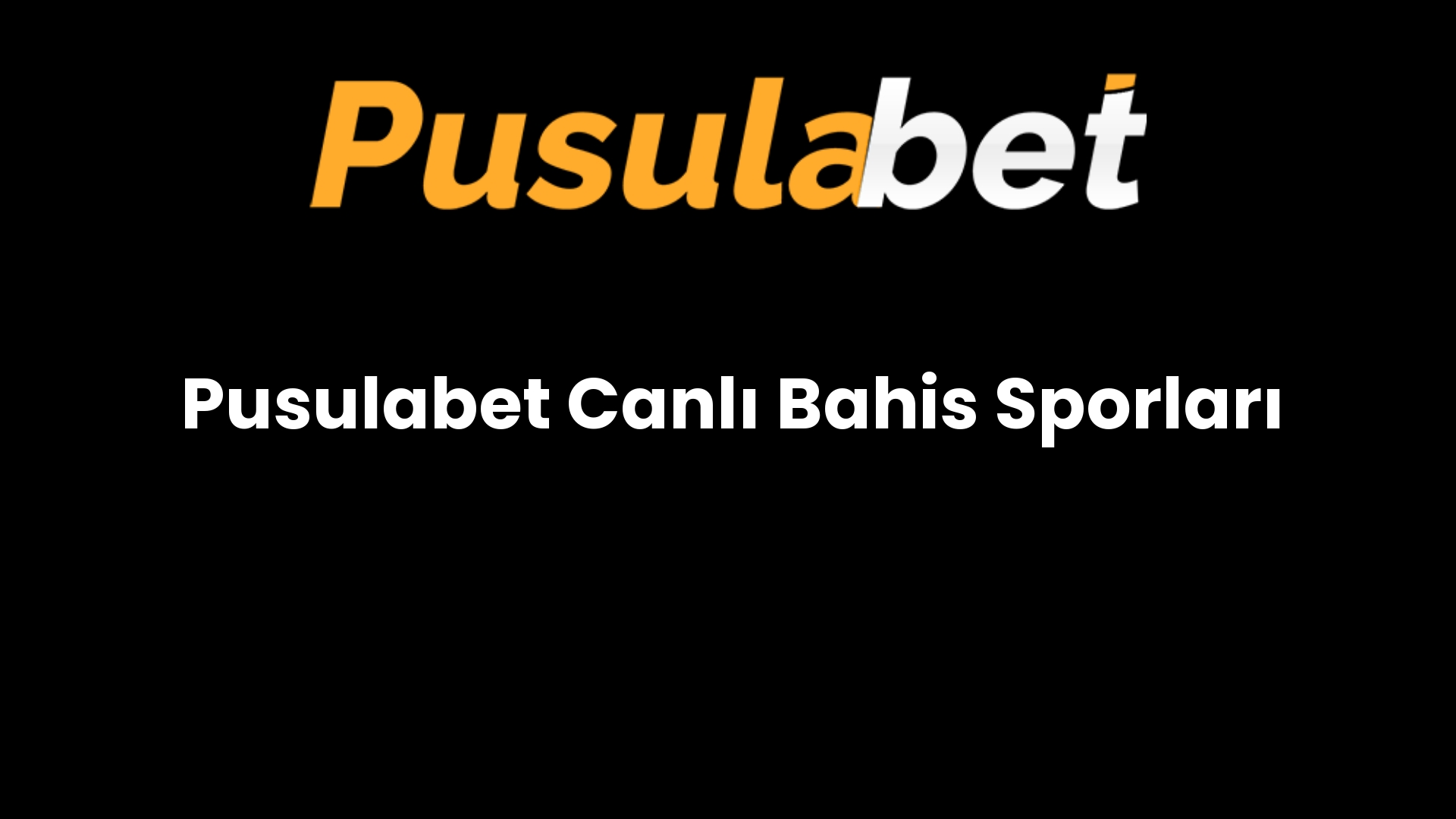 Pusulabet Canlı Bahis Sporları