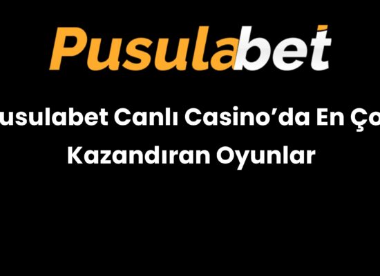 pusulabet canli casinoda en cok kazandiran oyunlar 563