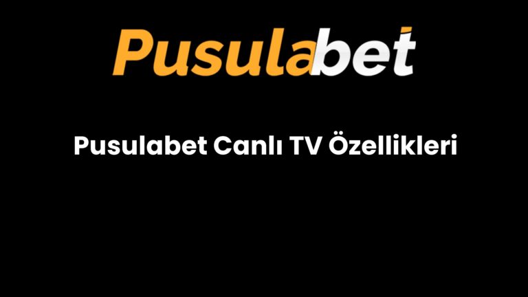 Pusulabet Canlı TV Özellikleri