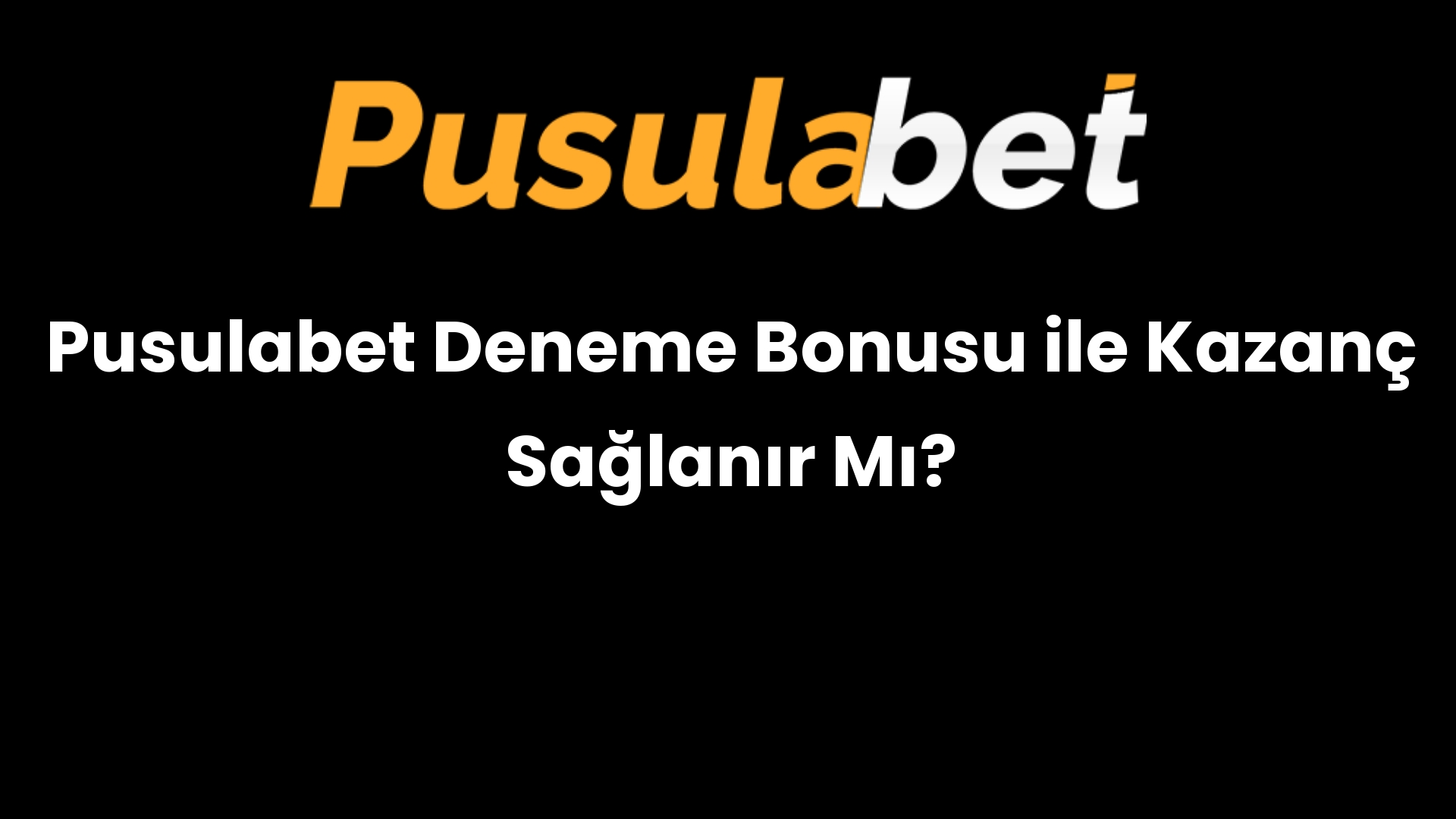 Pusulabet Deneme Bonusu ile Kazanç Sağlanır Mı?