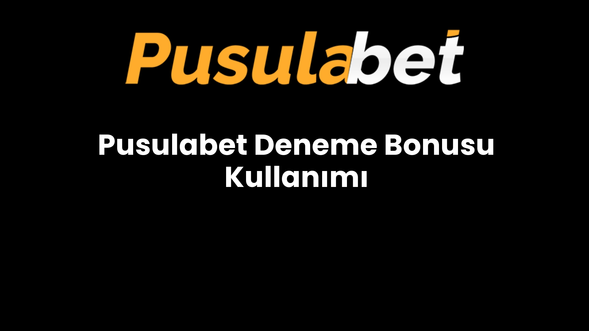 Pusulabet Deneme Bonusu Kullanımı