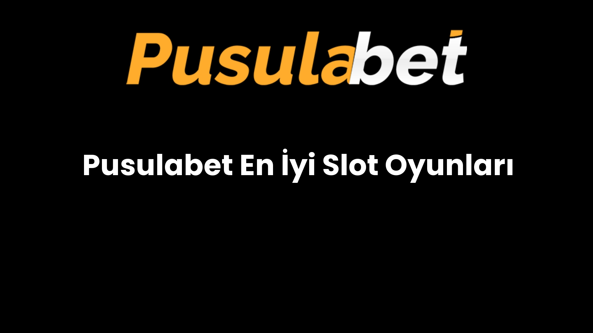Pusulabet En İyi Slot Oyunları