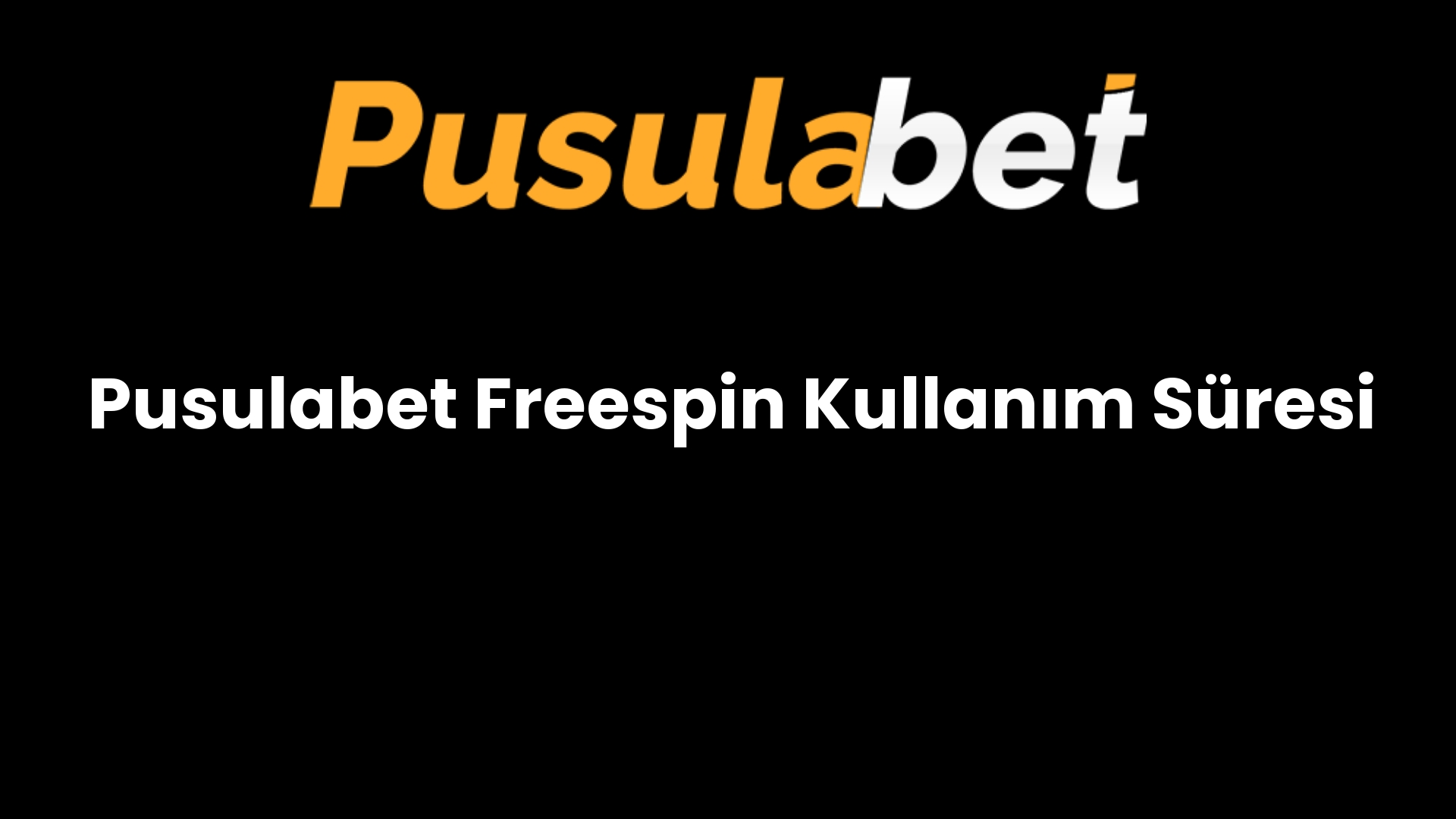 Pusulabet Freespin Kullanım Süresi
