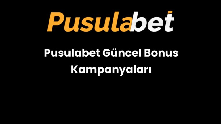 Pusulabet Güncel Bonus Kampanyaları