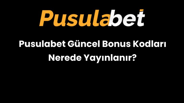 Pusulabet Güncel Bonus Kodları Nerede Yayınlanır?