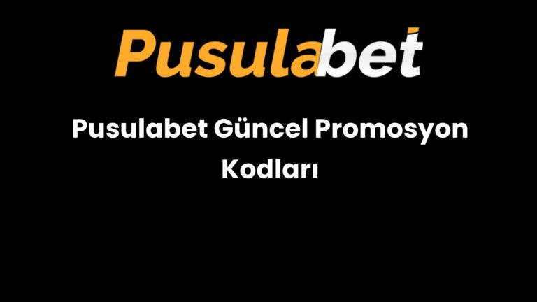 Pusulabet Güncel Promosyon Kodları