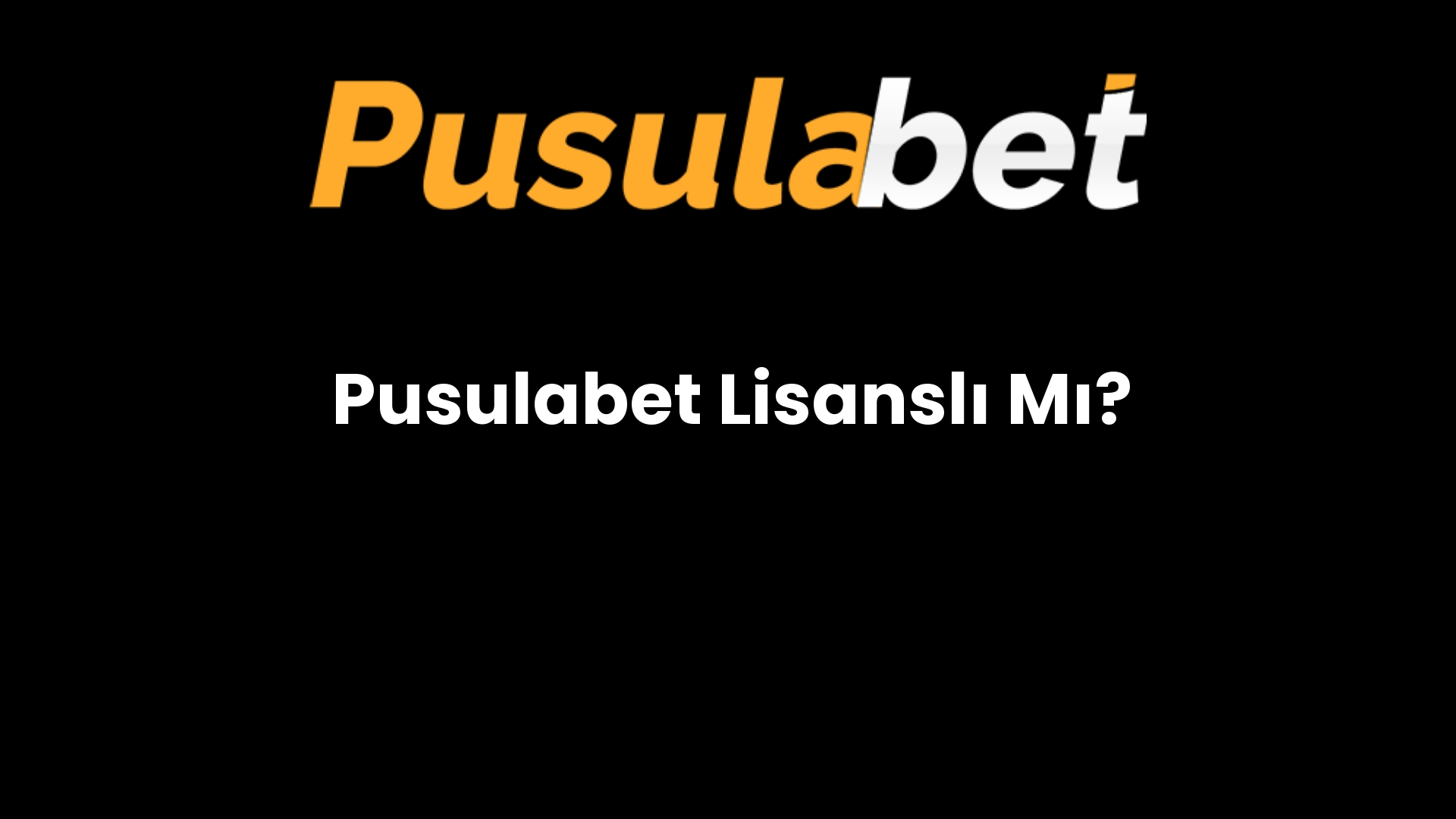 Pusulabet Lisanslı Mı?