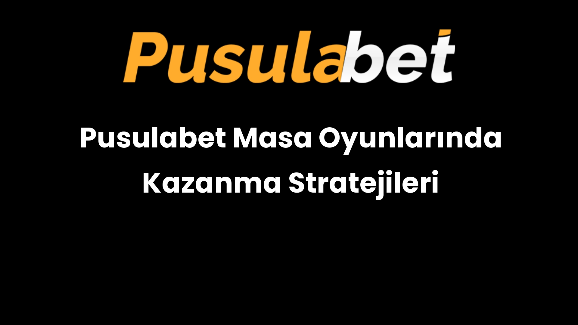 Pusulabet Masa Oyunlarında Kazanma Stratejileri