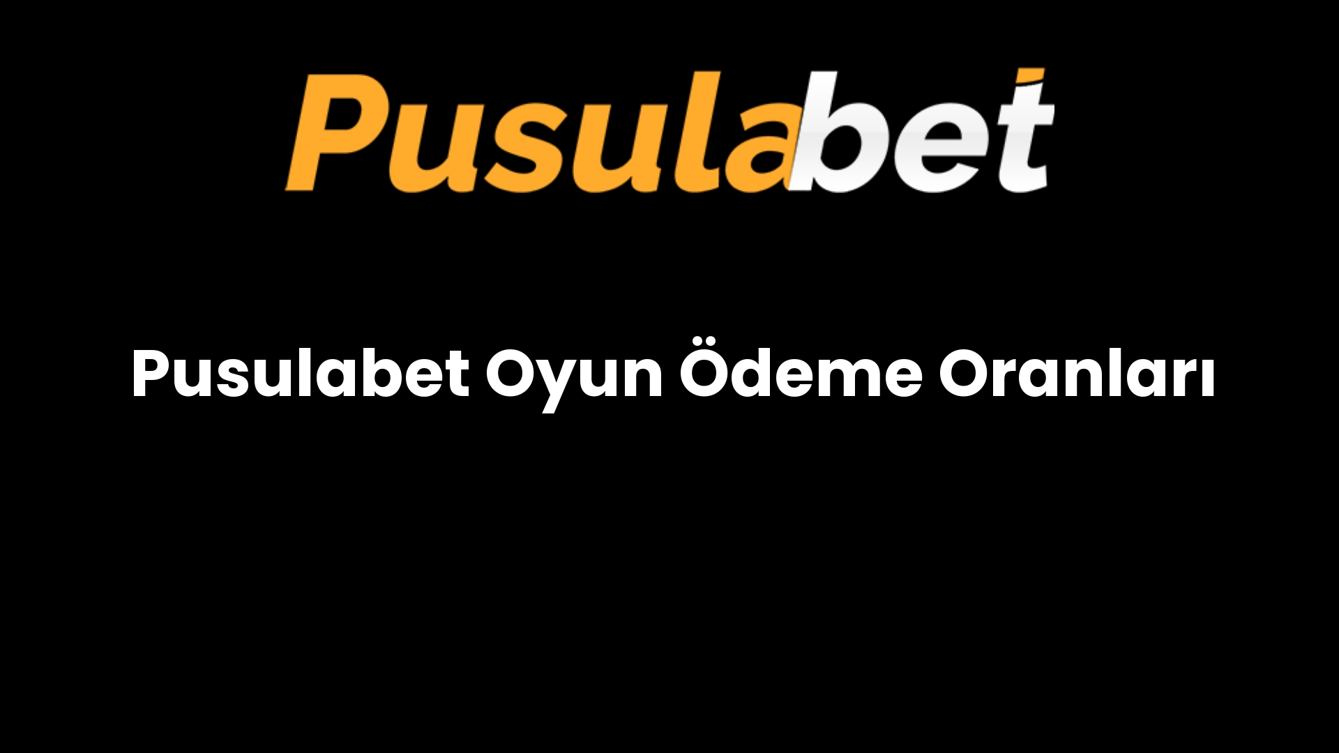 Pusulabet Oyun Ödeme Oranları