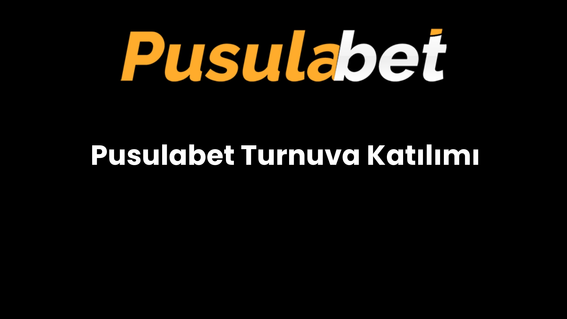 Pusulabet Turnuva Katılımı