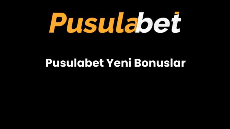 Pusulabet Yeni Bonuslar
