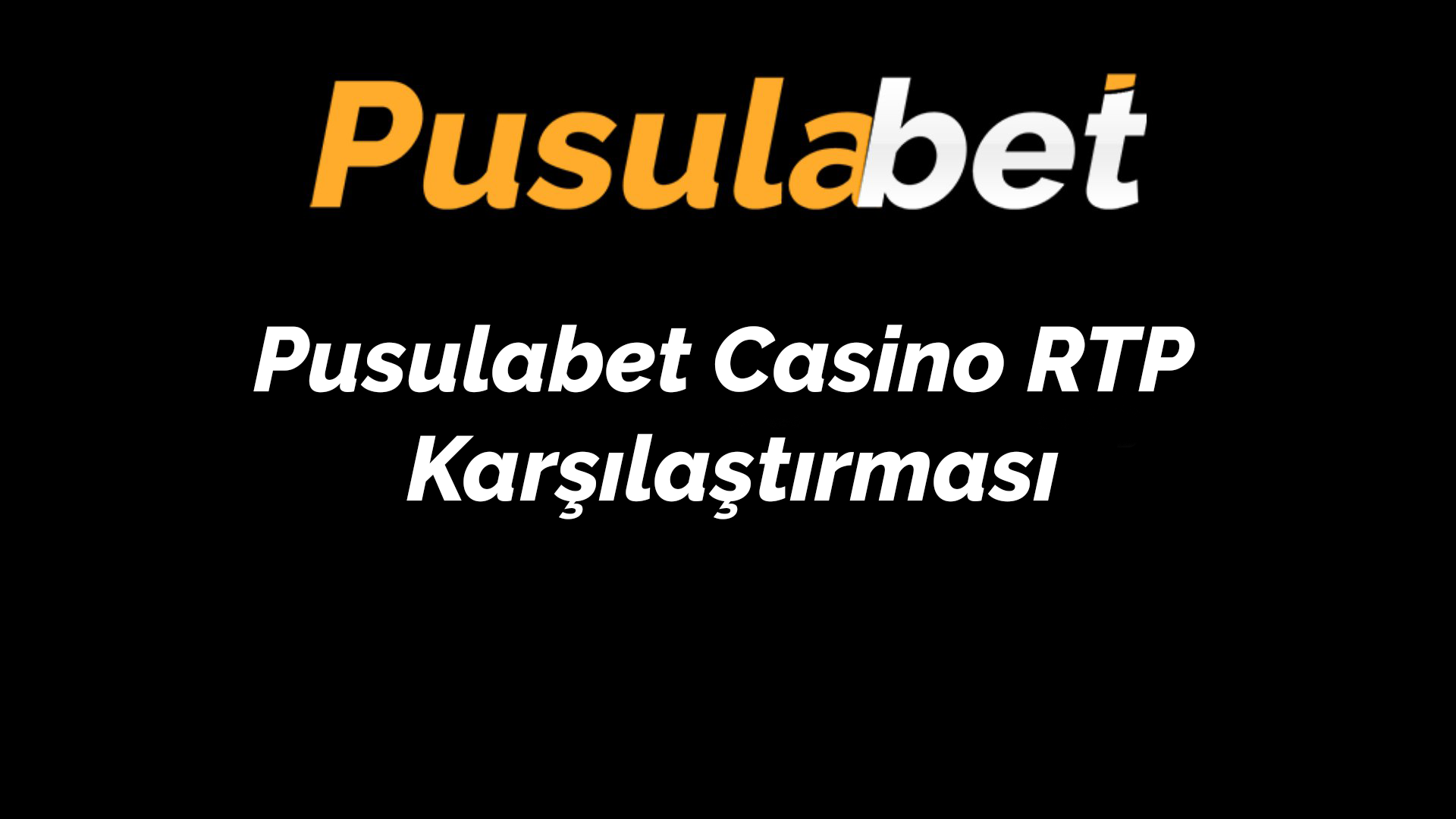 Pusulabet Casino RTP Karşılaştırması